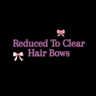 Reduced To Clear Hair Bows