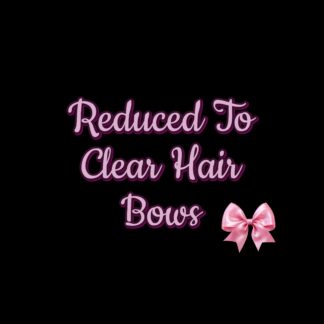 Reduced To Clear Hair Bows